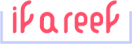 if a reef